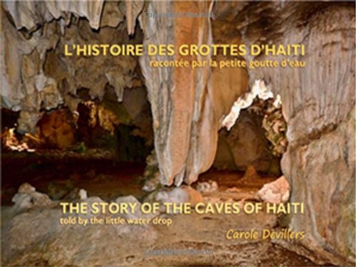 L'Histoire Des Grottes d'Haïti, racontée par la petite goutte d'eau (Bilingual French  English)
